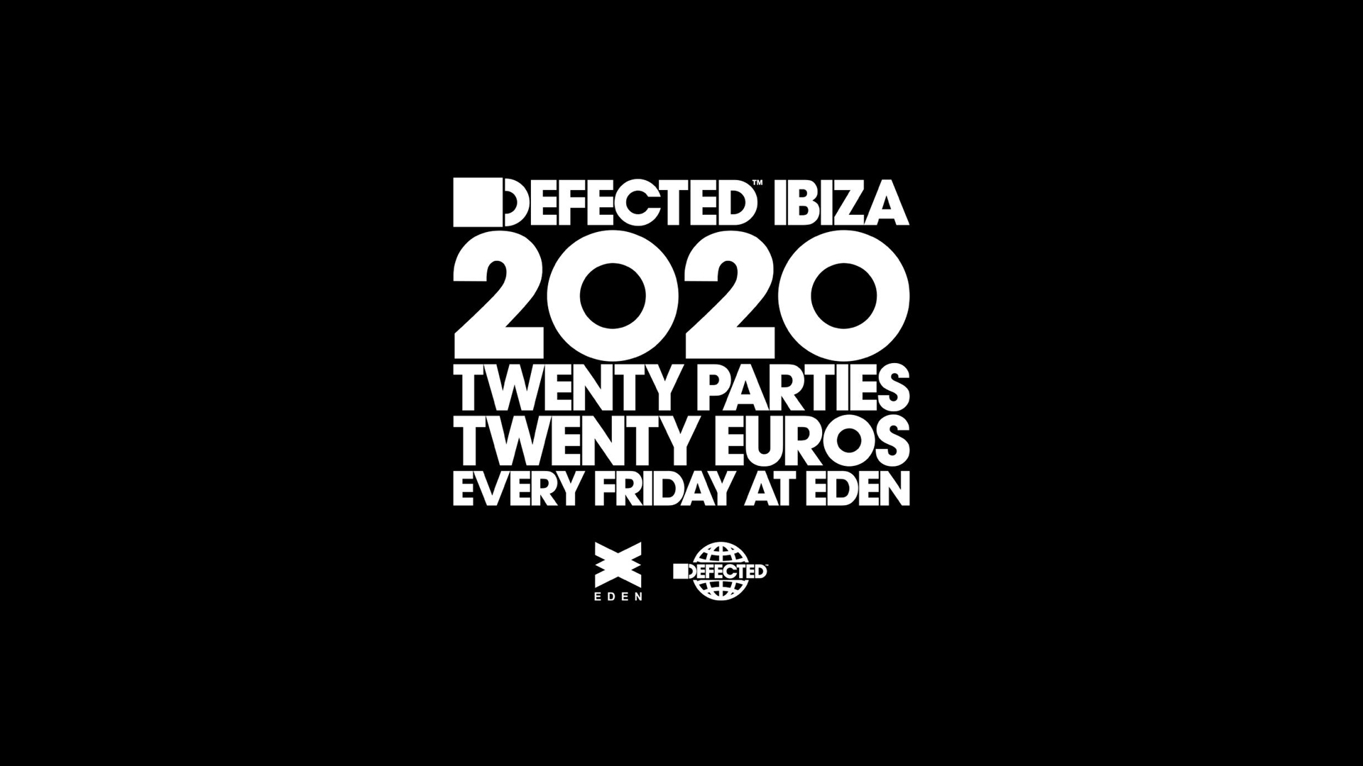 Defected Ibiza 2020 every friday @ Eden Ibiza from 15th May